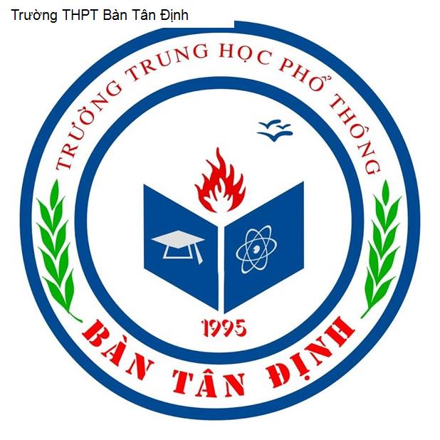 Trường THPT Bàn Tân Định