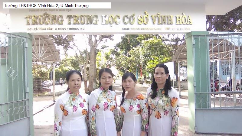 Trường TH&THCS Vĩnh Hòa 2, U Minh Thượng