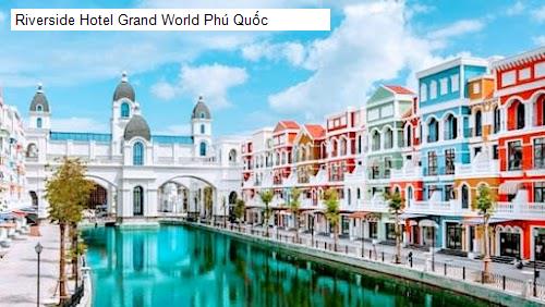 Riverside Hotel Grand World Phú Quốc